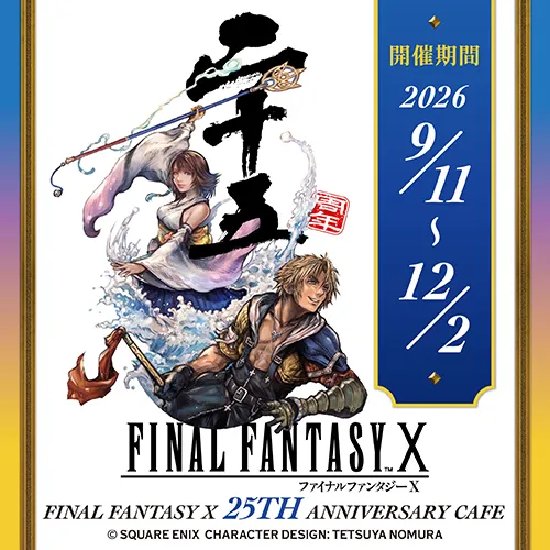 SQUARE ENIX POP UP CAFE FF10 25th Anniversary