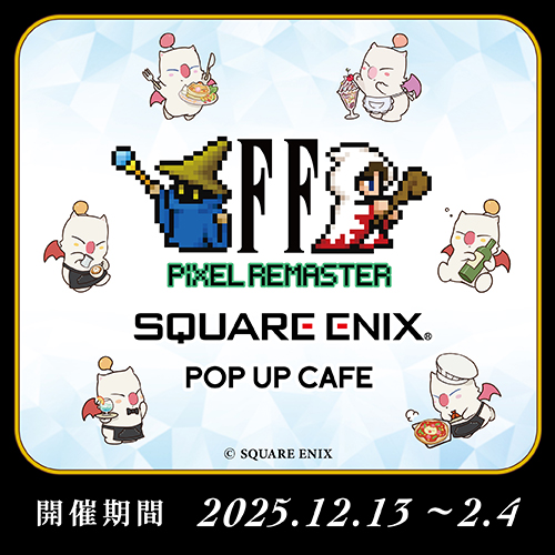 SQUARE ENIX POP UP CAFE - スクウェア・エニックス ポップアップ